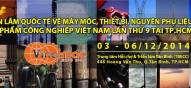 Triển lãm quốc tế về máy móc, thiết bị, nguyên phụ liệu và sản phẩm công nghiệp việt nam lần thứ 9 tại tp. hồ chí minh vinamac expo 2014